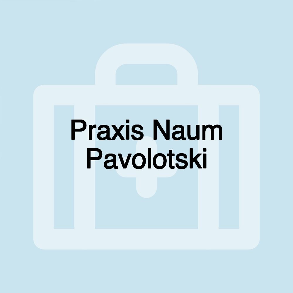 Praxis Naum Pavolotski