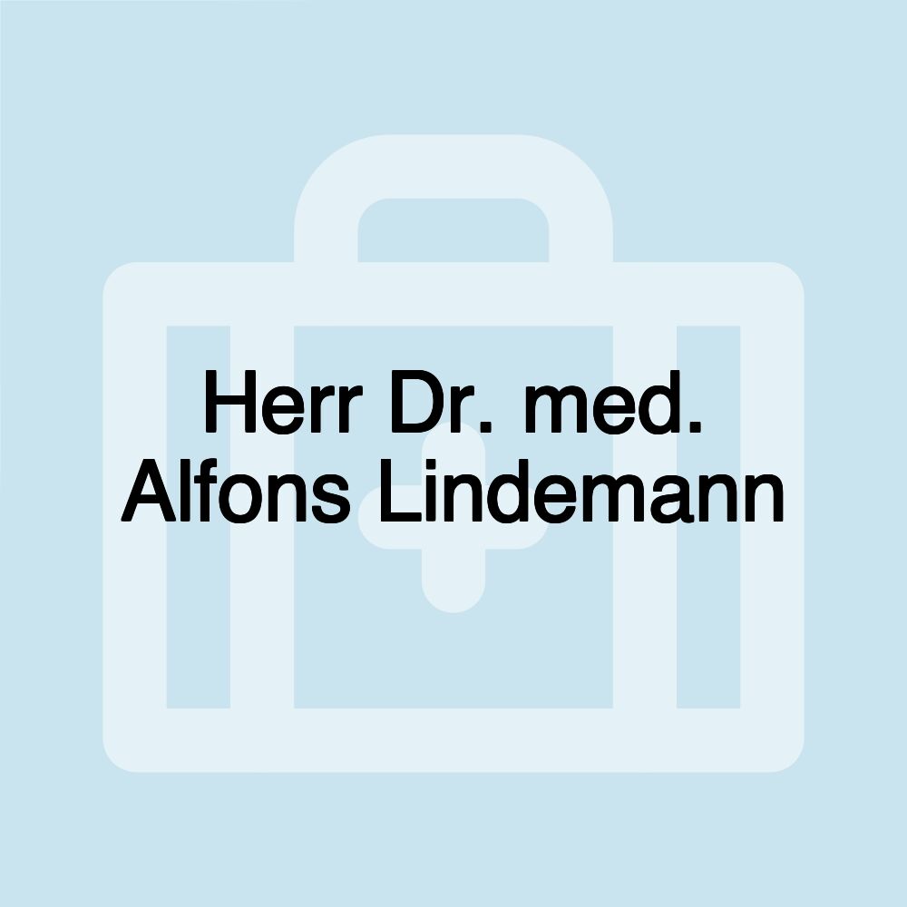 Herr Dr. med. Alfons Lindemann