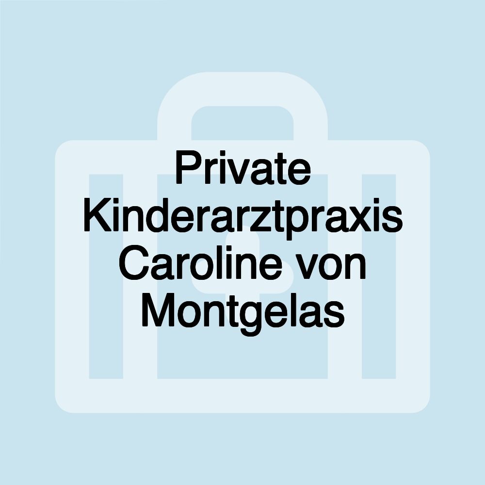 Private Kinderarztpraxis Caroline von Montgelas