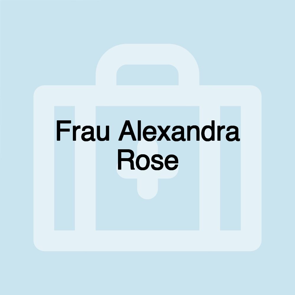 Frau Alexandra Rose