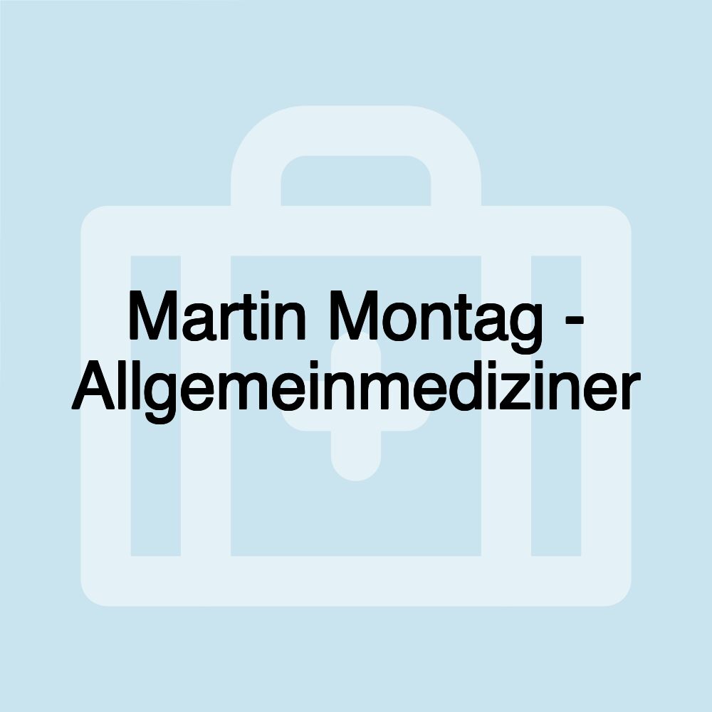 Martin Montag - Allgemeinmediziner