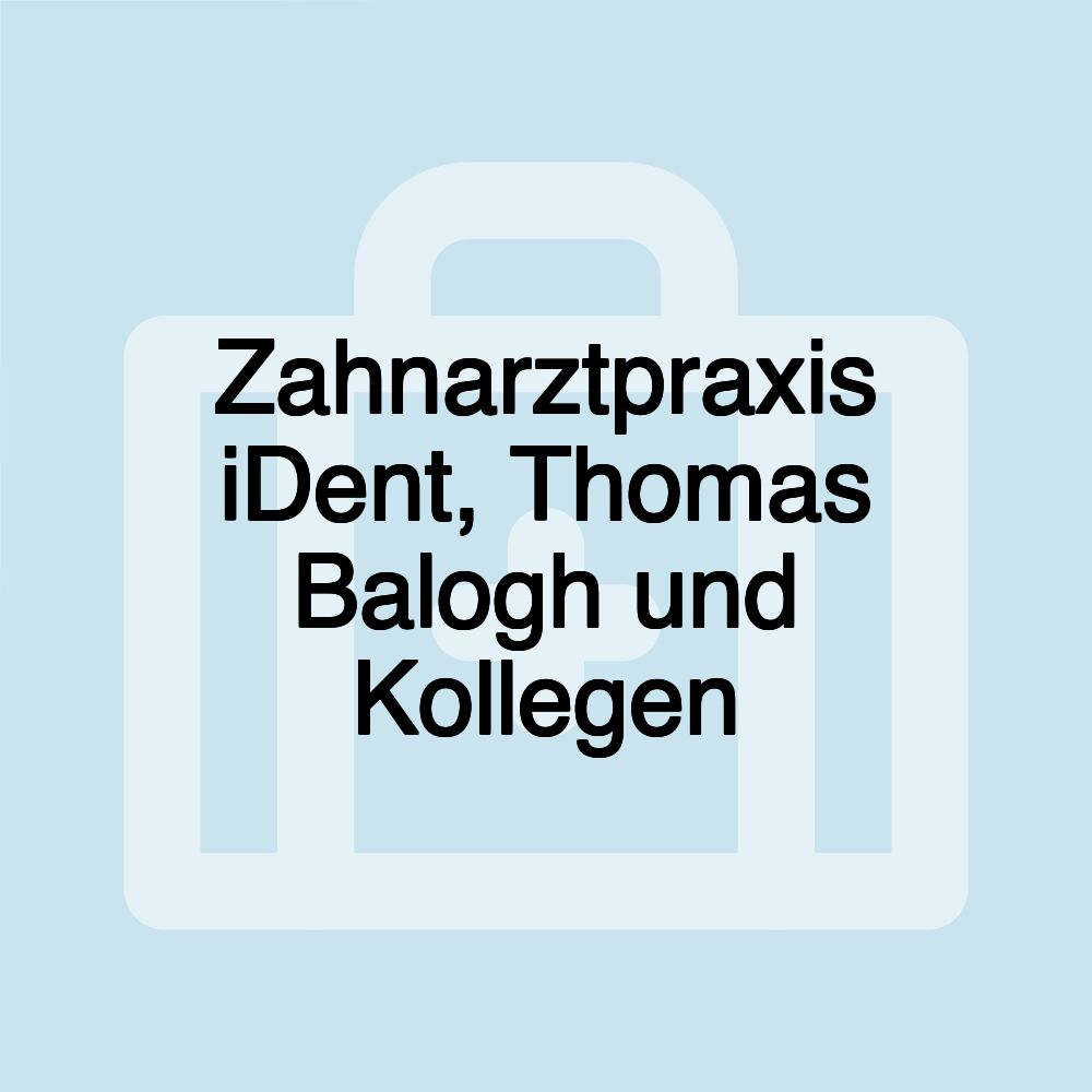 Zahnarztpraxis iDent, Thomas Balogh und Kollegen