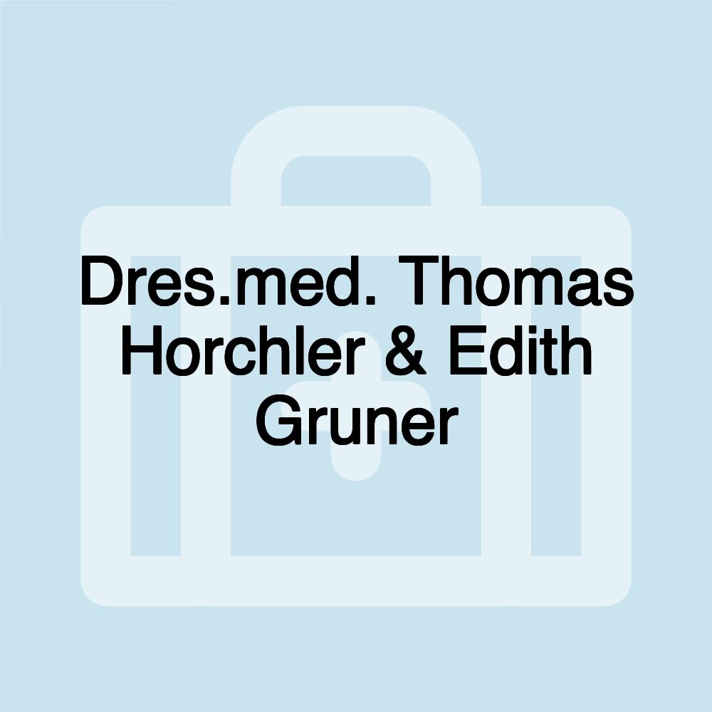 Dres.med. Thomas Horchler & Edith Gruner