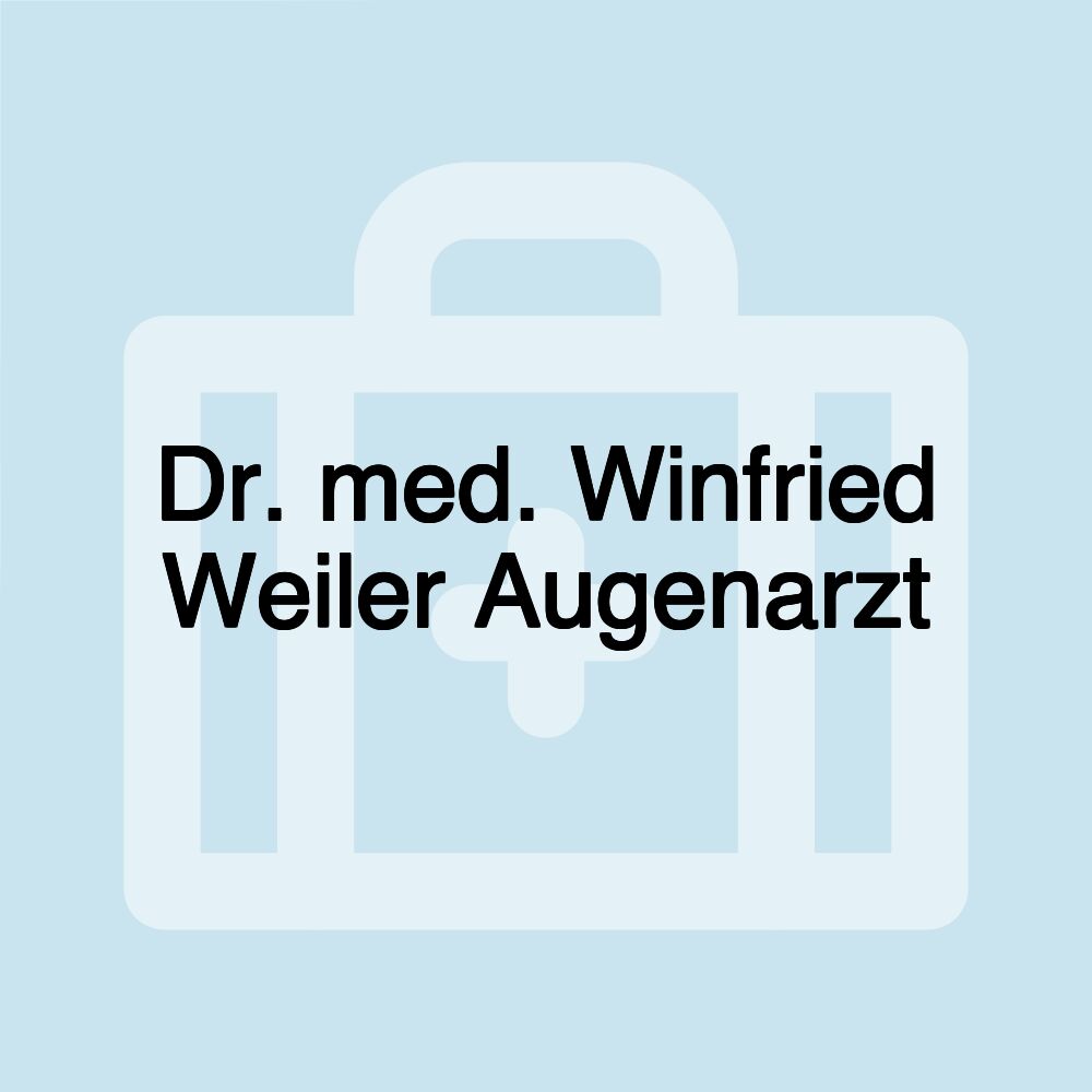 Dr. med. Winfried Weiler Augenarzt