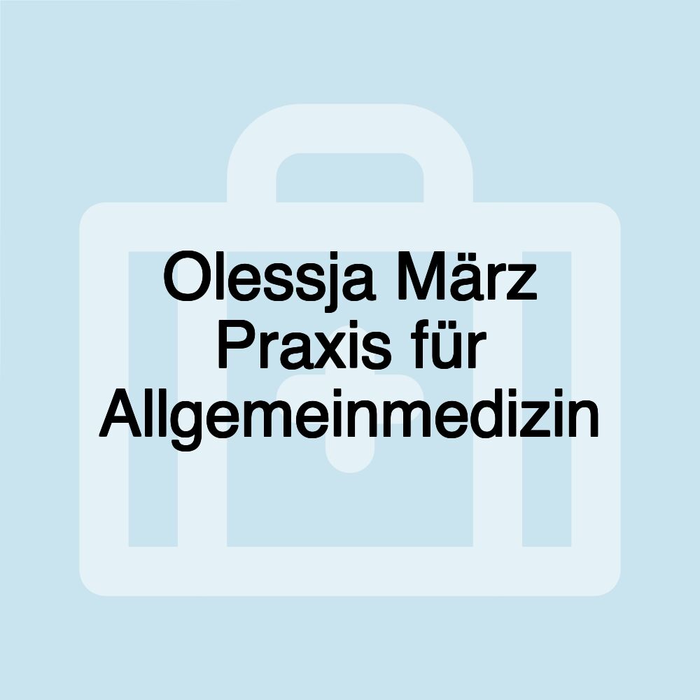 Olessja März Praxis für Allgemeinmedizin