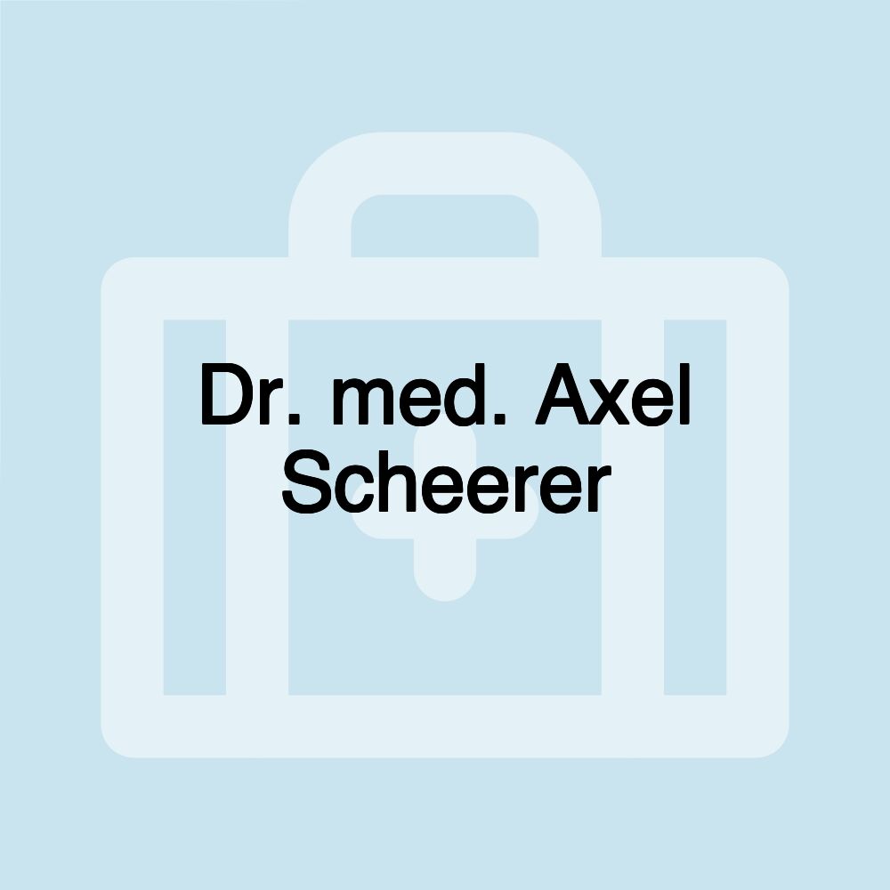 Dr. med. Axel Scheerer