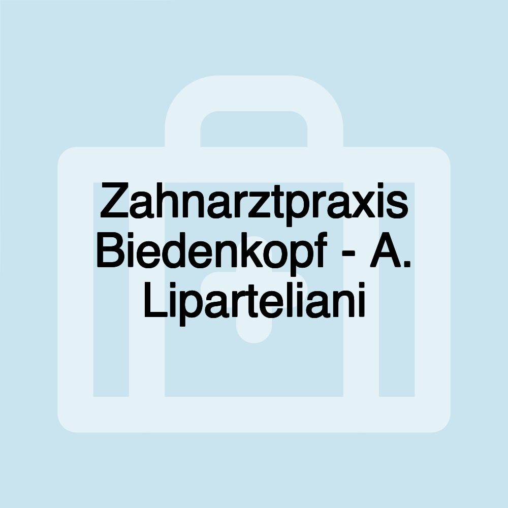 Zahnarztpraxis Biedenkopf - A. Liparteliani