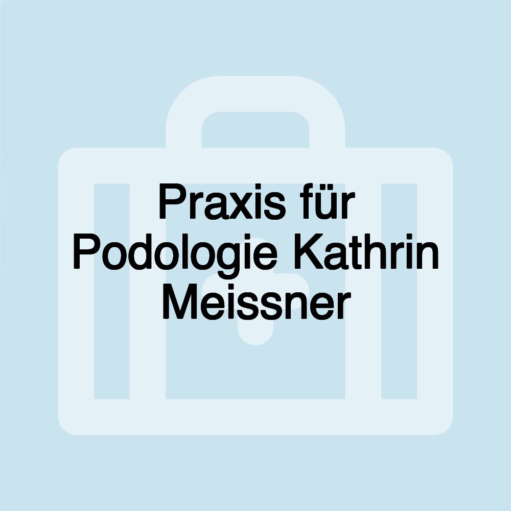 Praxis für Podologie Kathrin Meissner