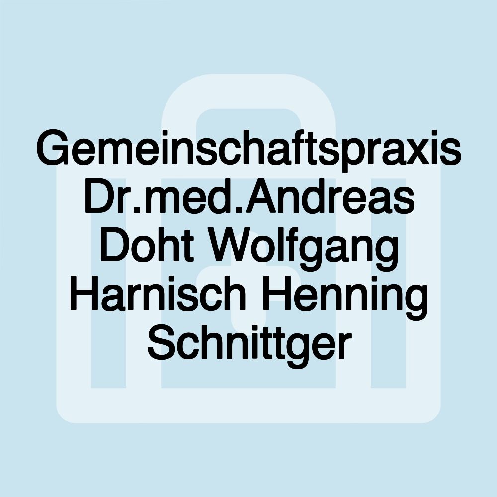 Gemeinschaftspraxis Dr.med.Andreas Doht Wolfgang Harnisch Henning Schnittger