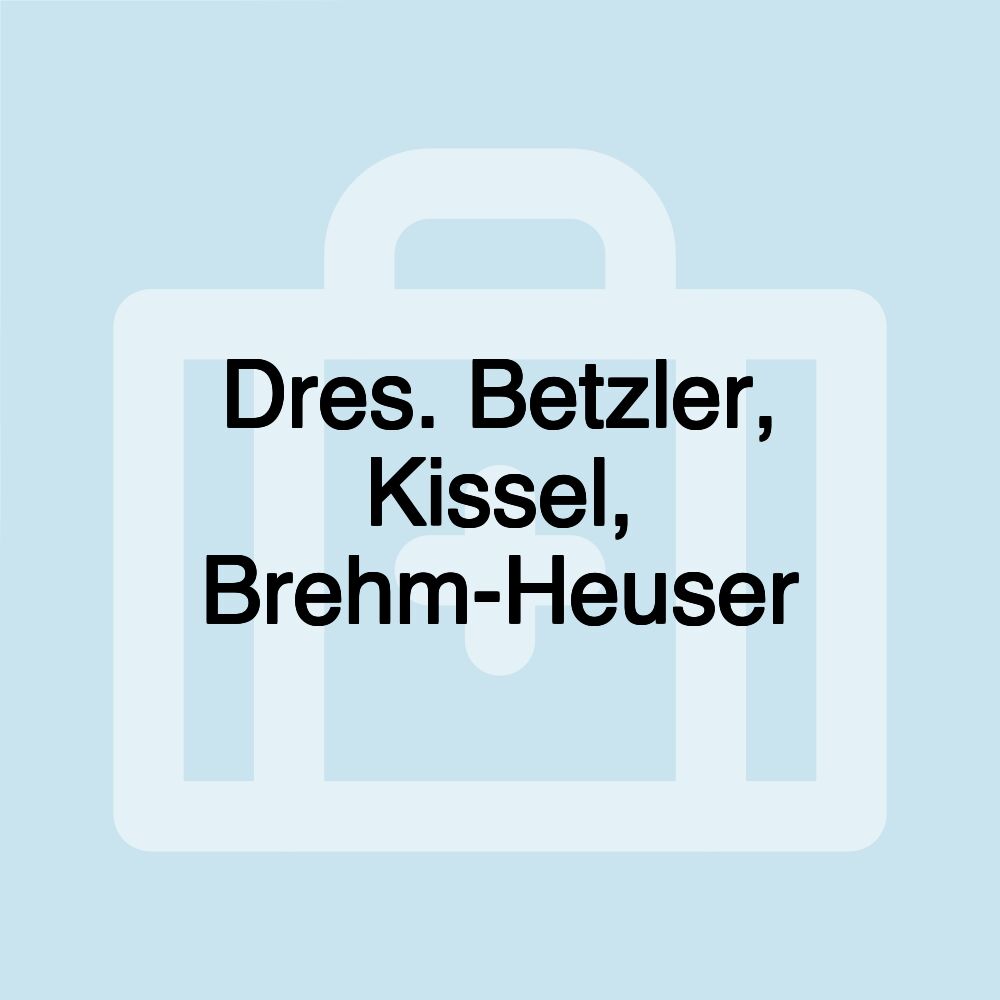 Dres. Betzler, Kissel, Brehm-Heuser