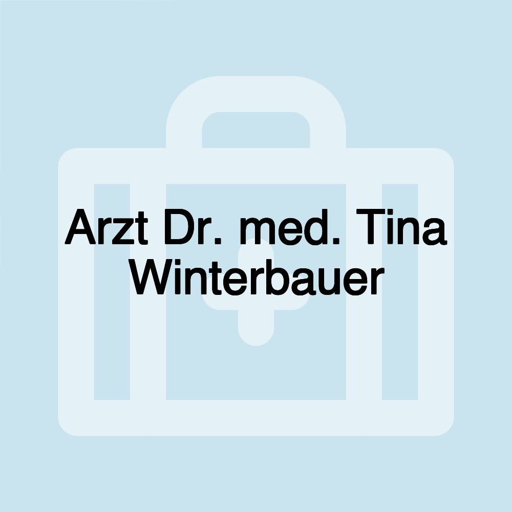 Arzt Dr. med. Tina Winterbauer