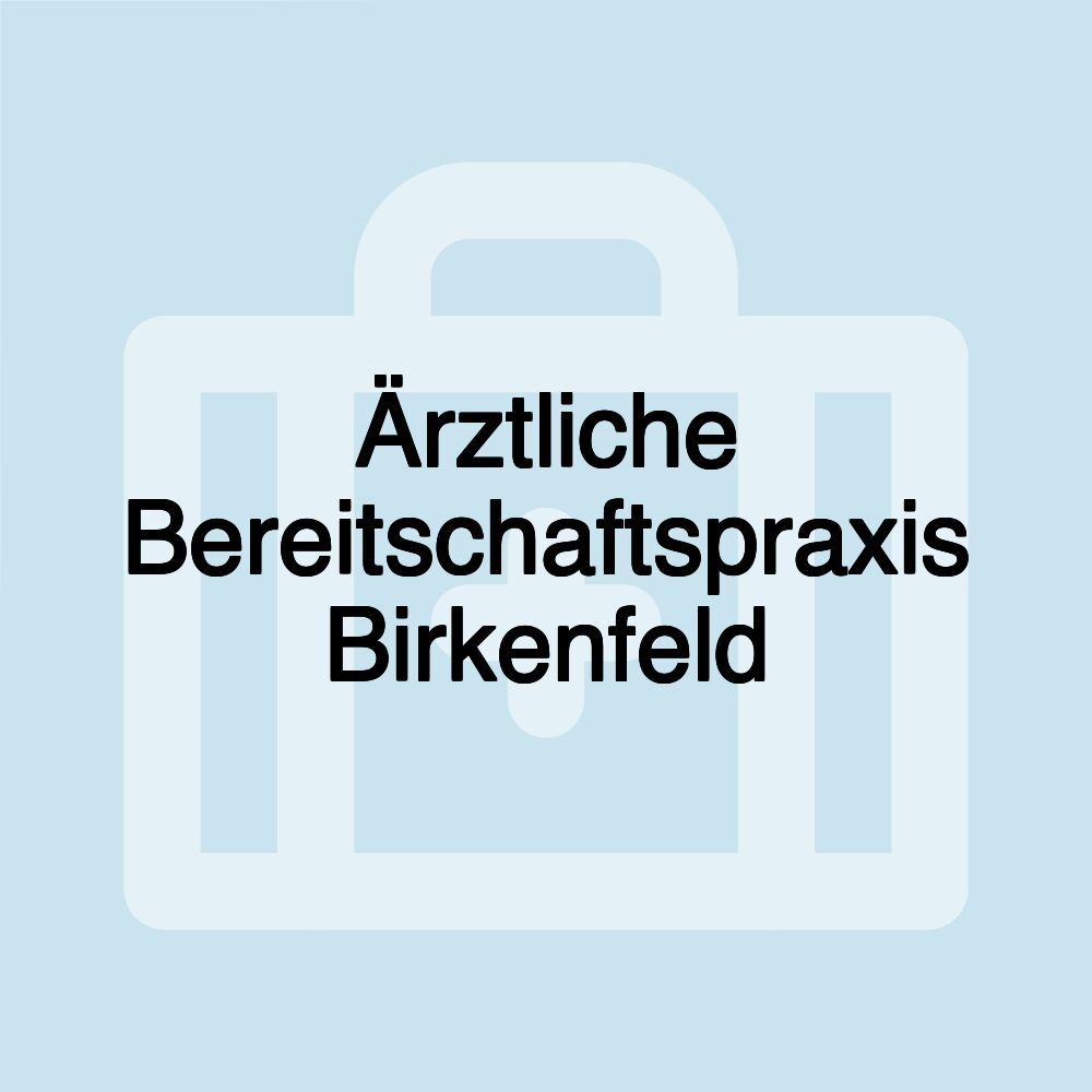 Ärztliche Bereitschaftspraxis Birkenfeld