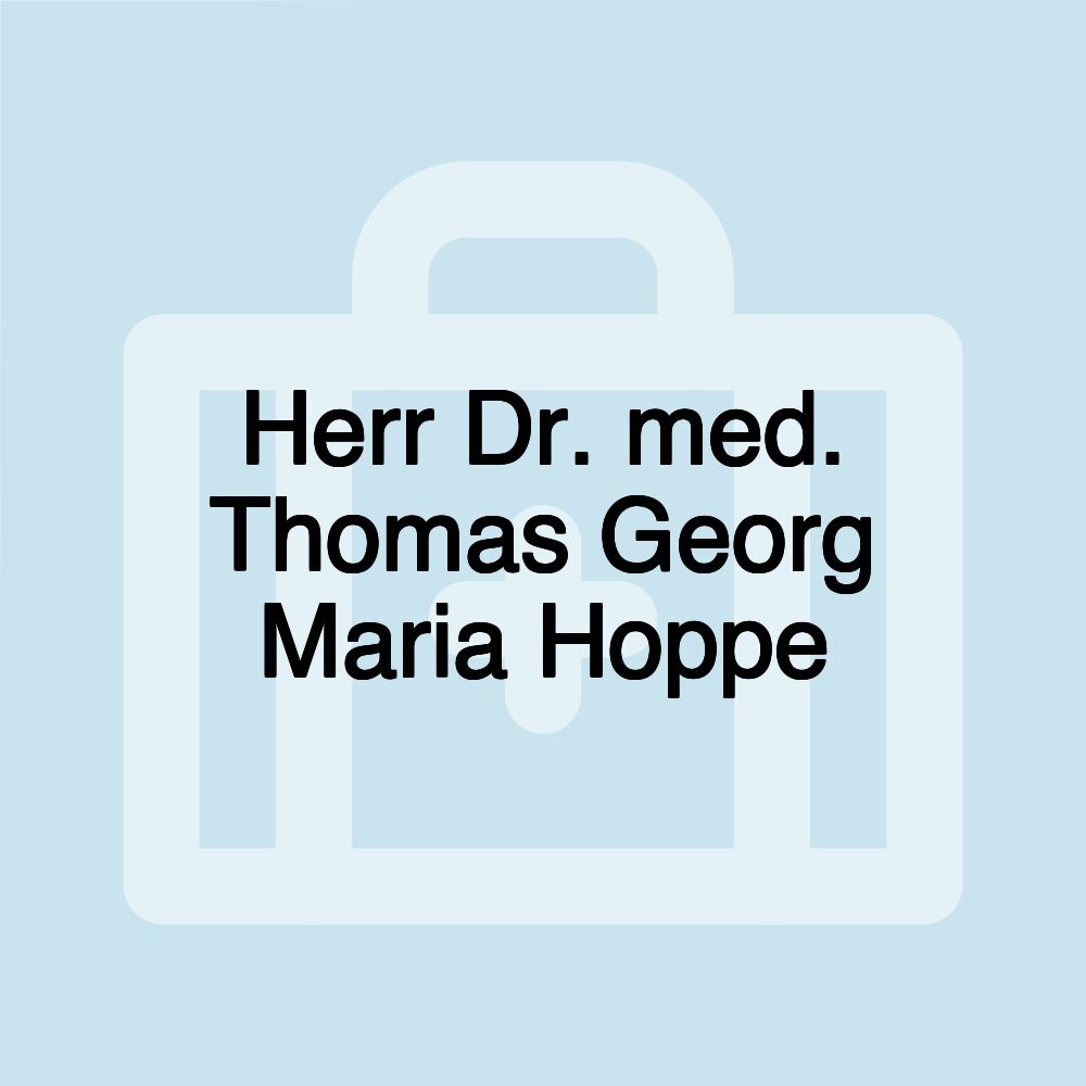 Herr Dr. med. Thomas Georg Maria Hoppe