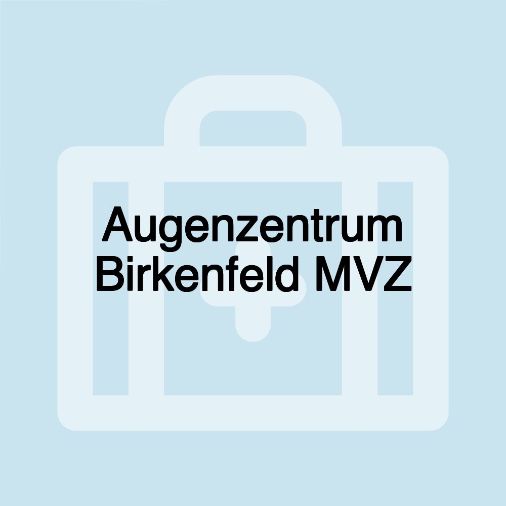 Augenzentrum Birkenfeld MVZ