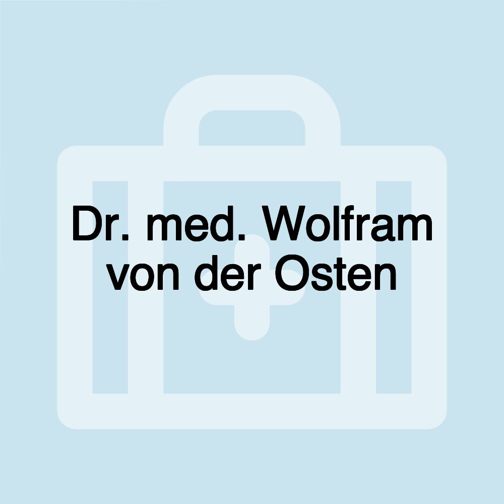 Dr. med. Wolfram von der Osten