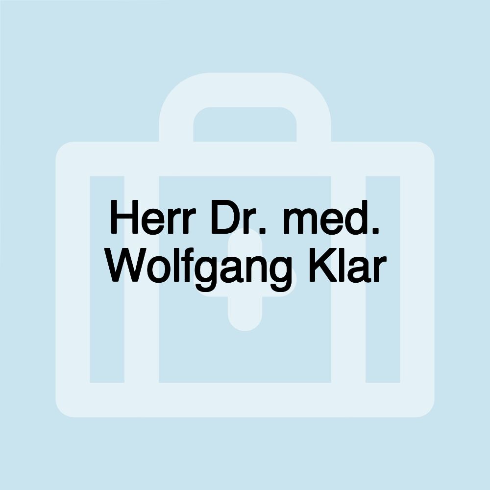 Herr Dr. med. Wolfgang Klar