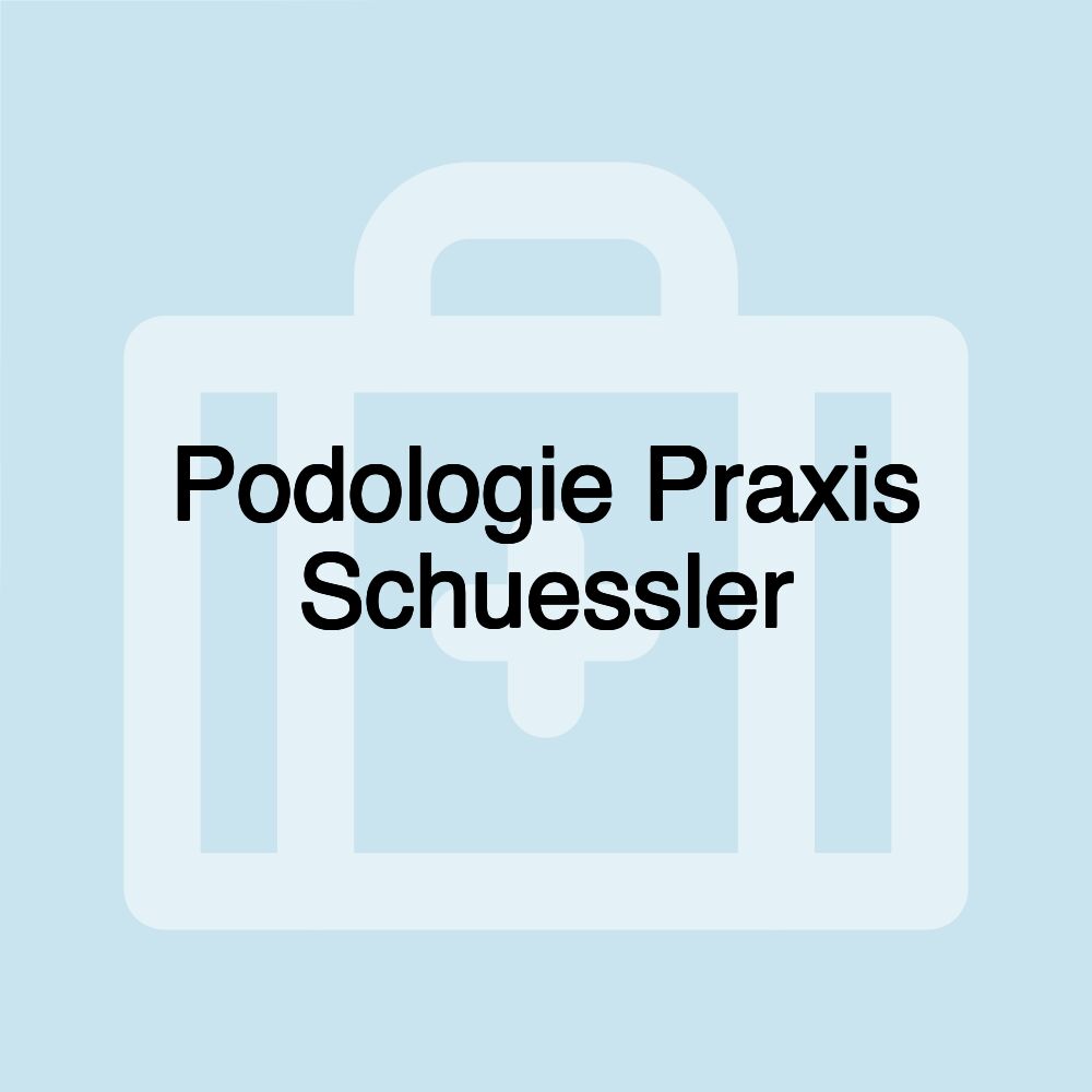 Podologie Praxis Schuessler