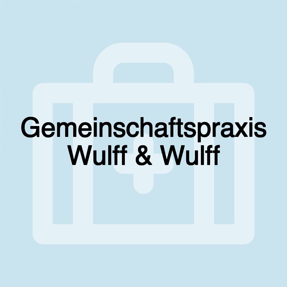 Gemeinschaftspraxis Wulff & Wulff