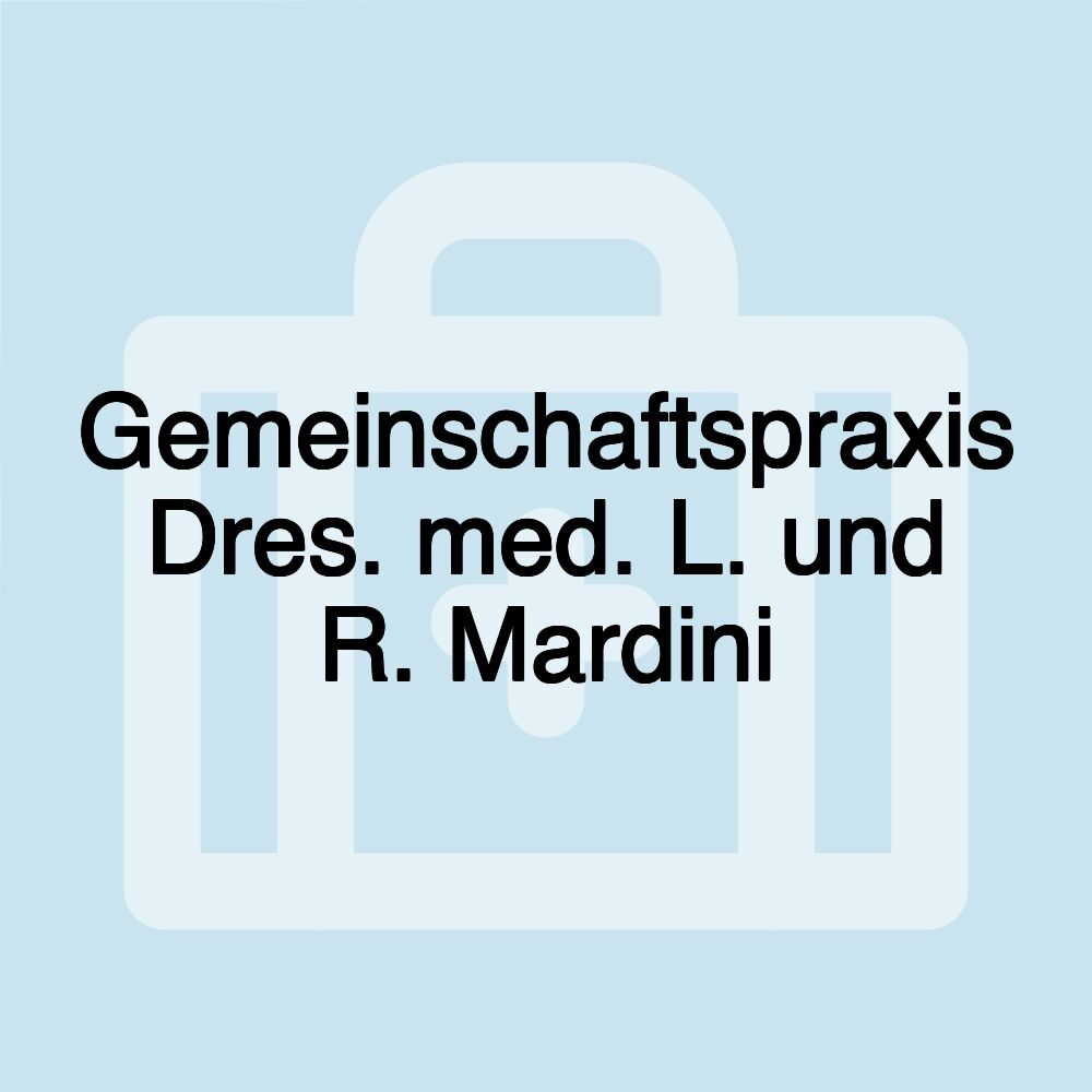 Gemeinschaftspraxis Dres. med. L. und R. Mardini