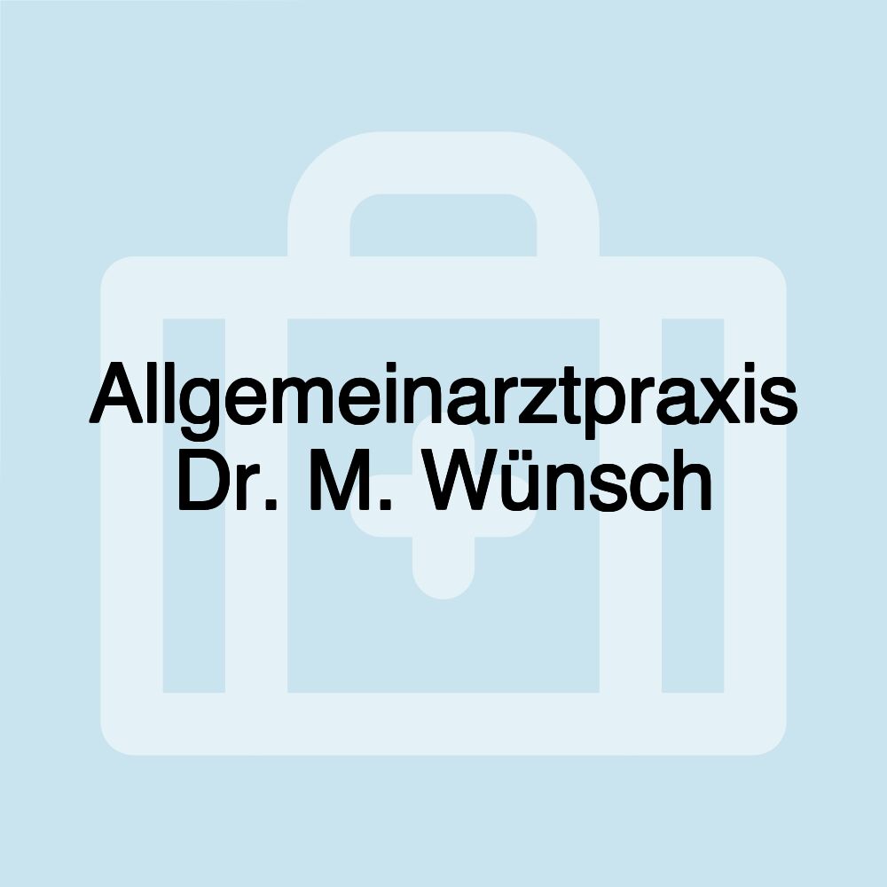 Allgemeinarztpraxis Dr. M. Wünsch