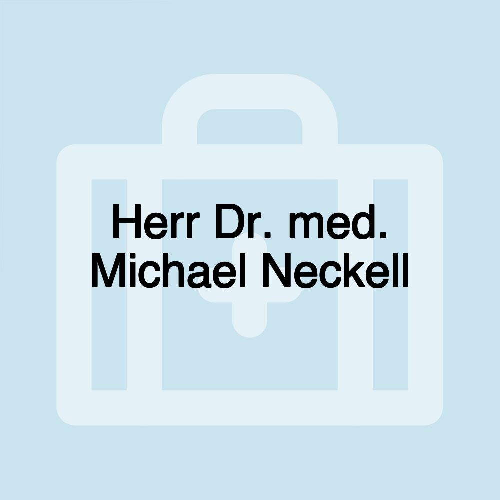 Herr Dr. med. Michael Neckell