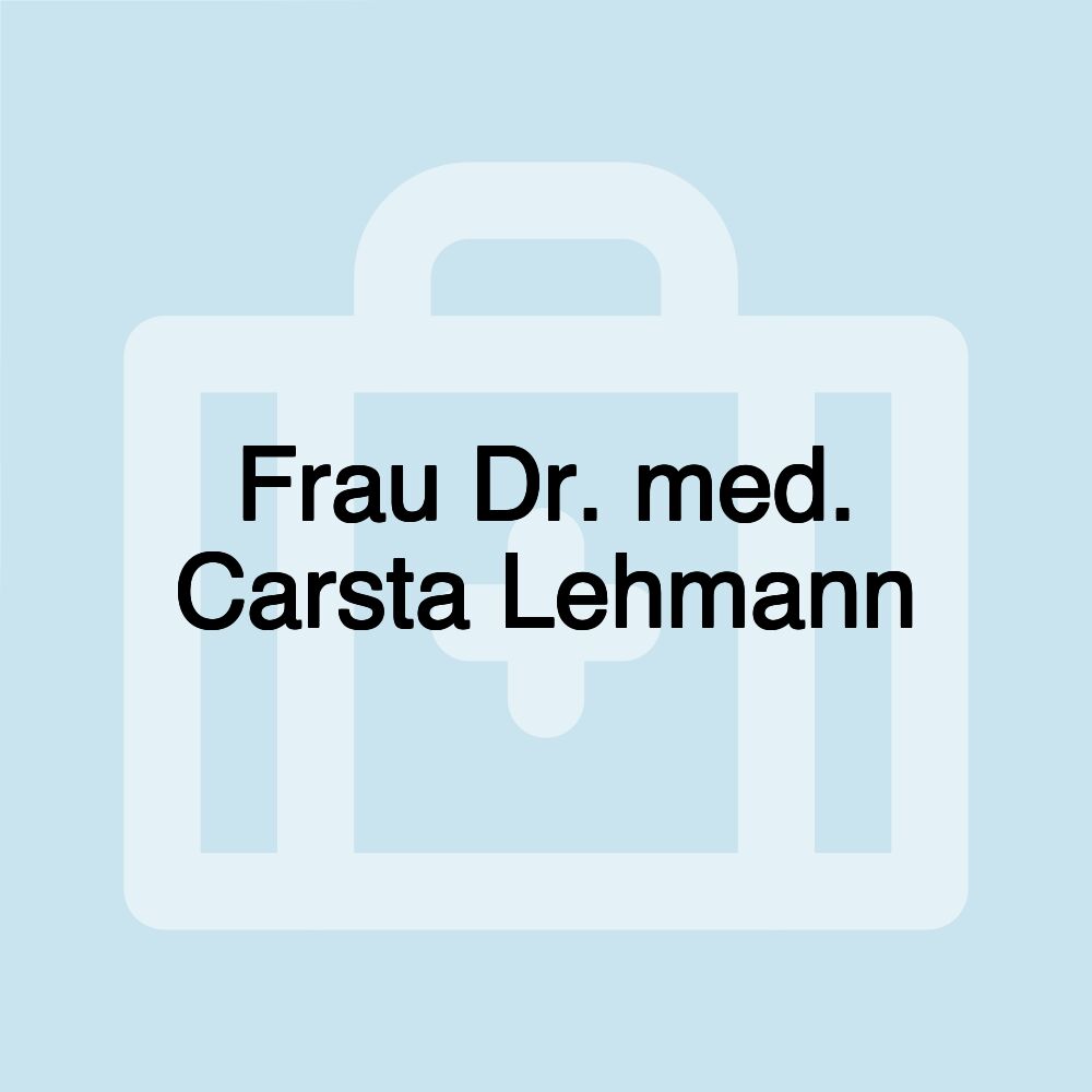 Frau Dr. med. Carsta Lehmann