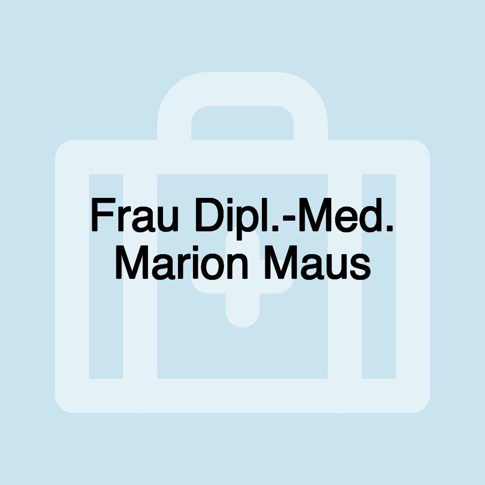 Frau Dipl.-Med. Marion Maus