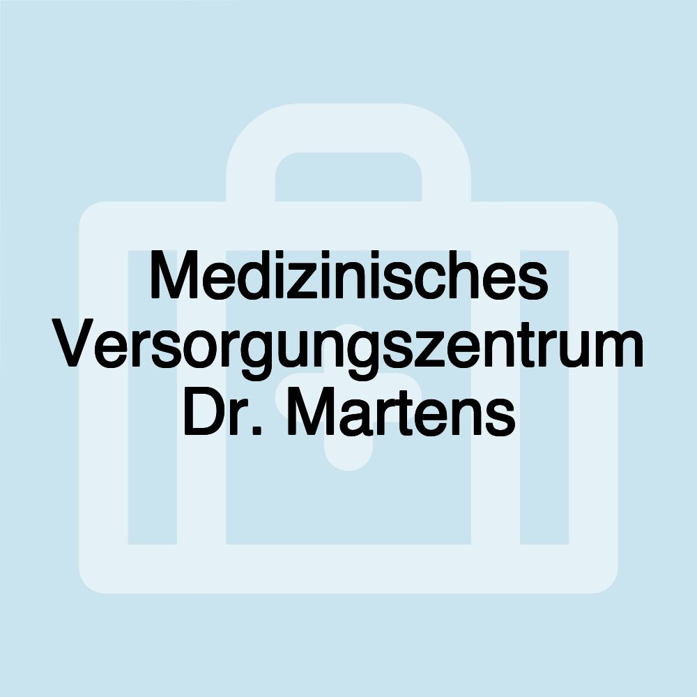 Medizinisches Versorgungszentrum Dr. Martens