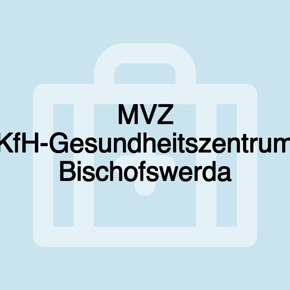 MVZ KfH-Gesundheitszentrum Bischofswerda