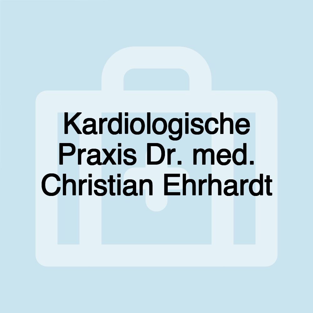 Kardiologische Praxis Dr. med. Christian Ehrhardt