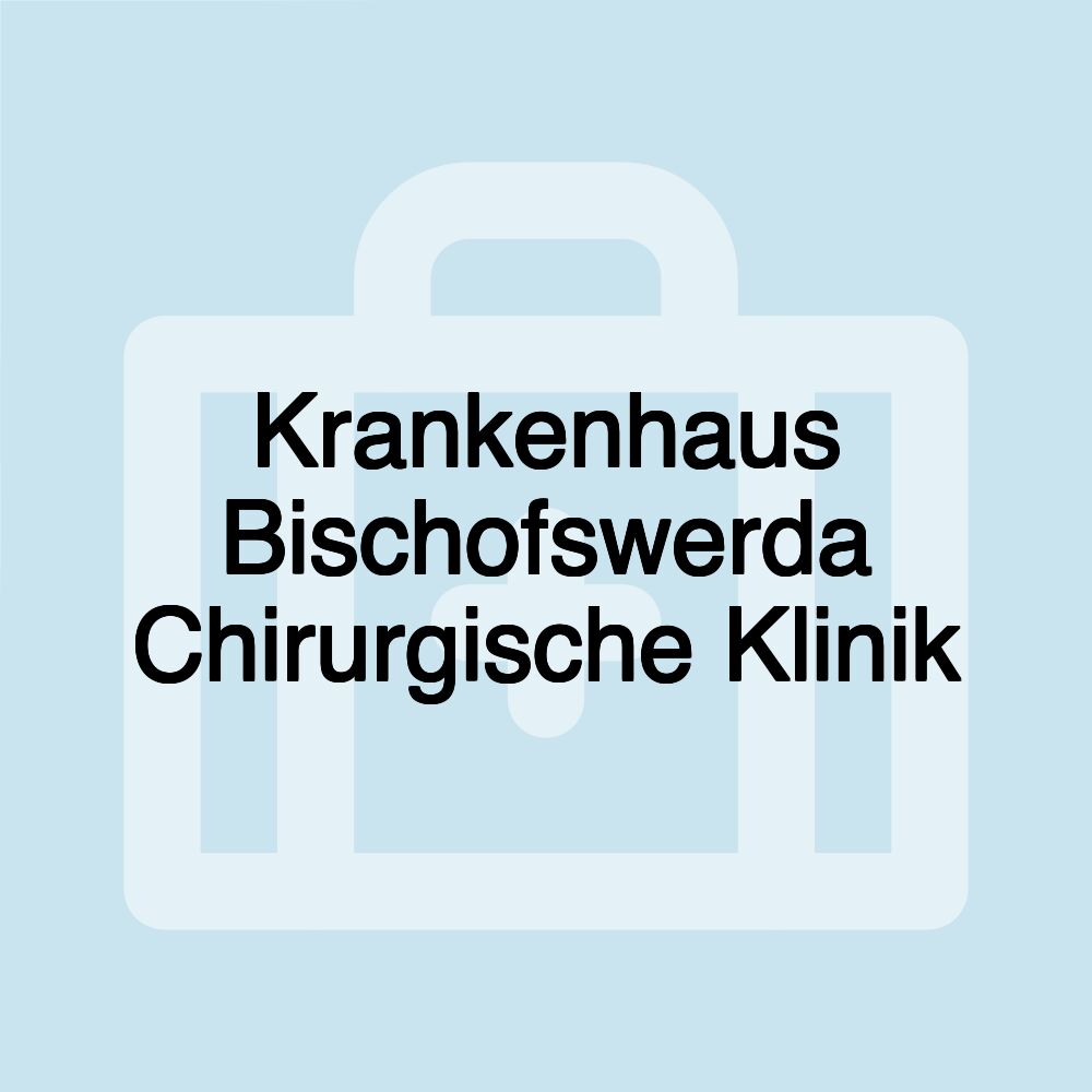 Krankenhaus Bischofswerda Chirurgische Klinik