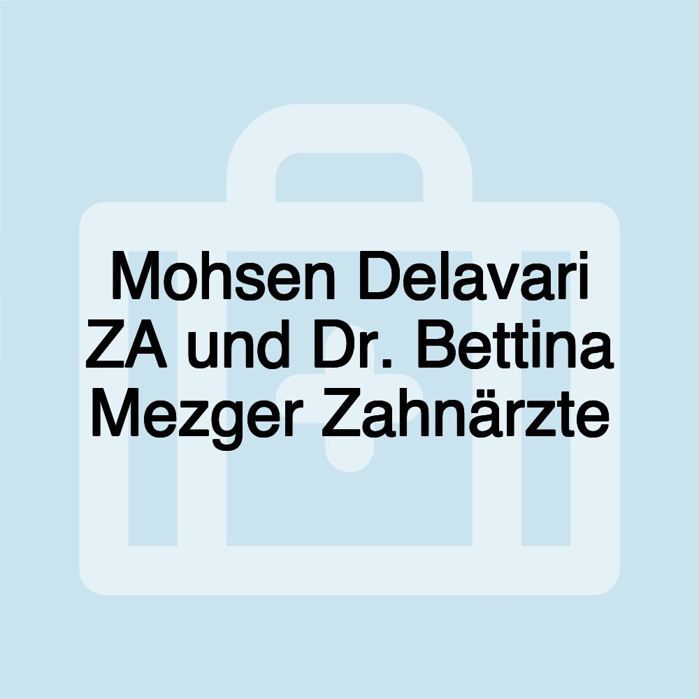 Mohsen Delavari ZA und Dr. Bettina Mezger Zahnärzte