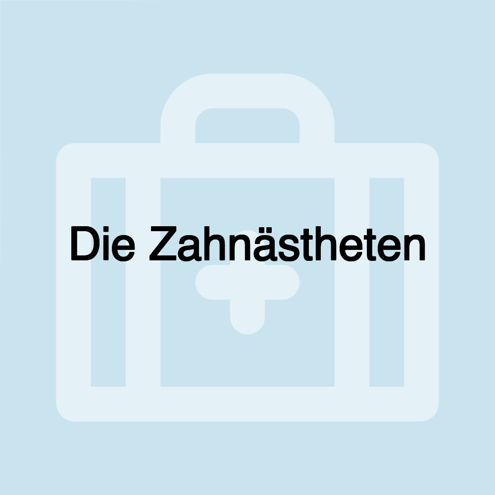 Die Zahnästheten