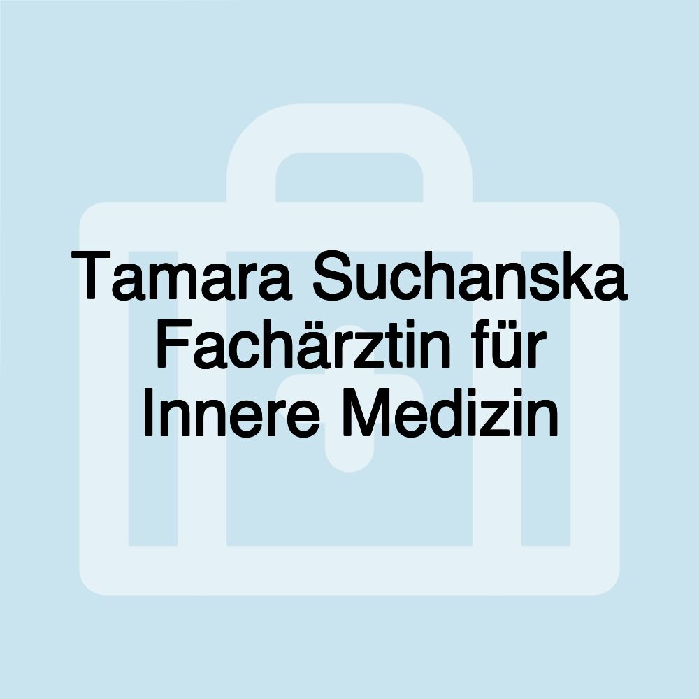 Tamara Suchanska Fachärztin für Innere Medizin