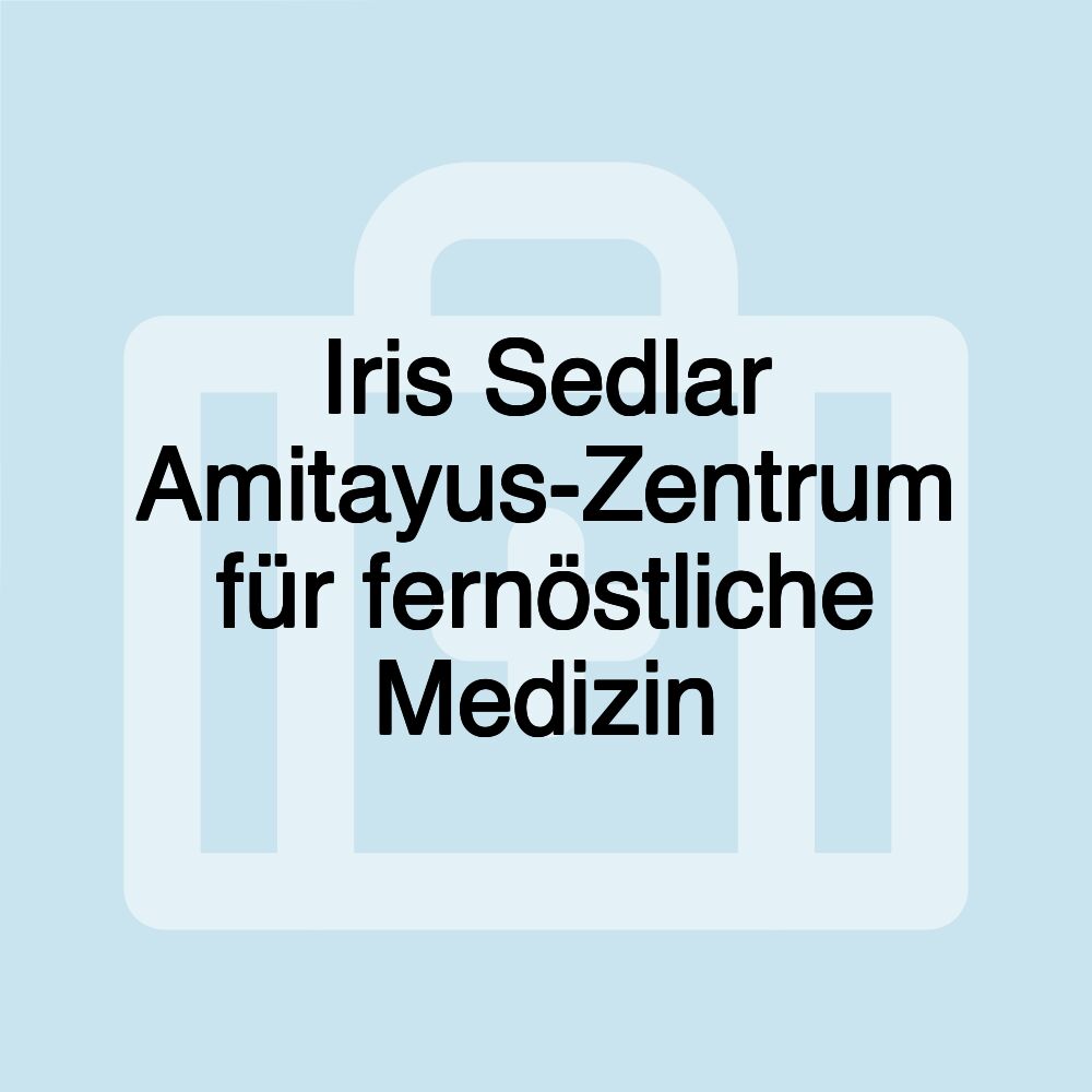 Iris Sedlar Amitayus-Zentrum für fernöstliche Medizin