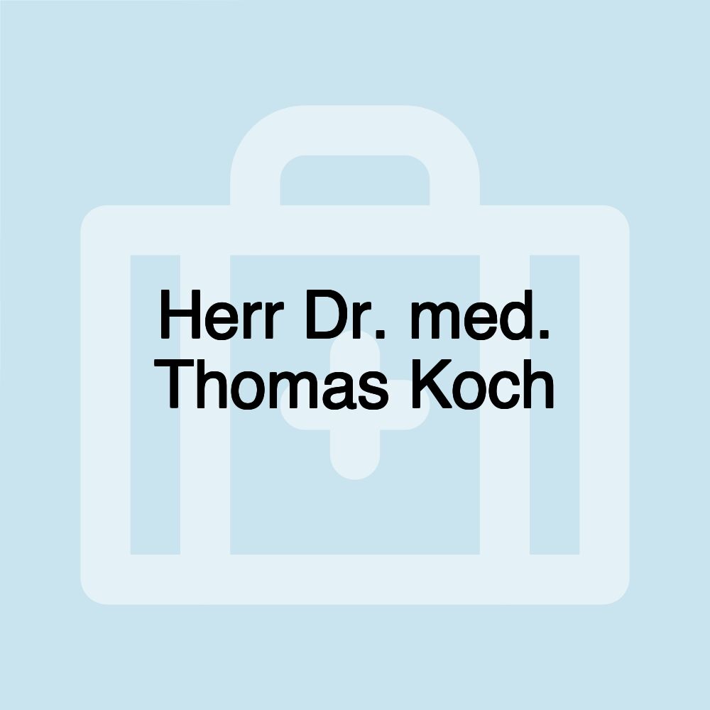 Herr Dr. med. Thomas Koch