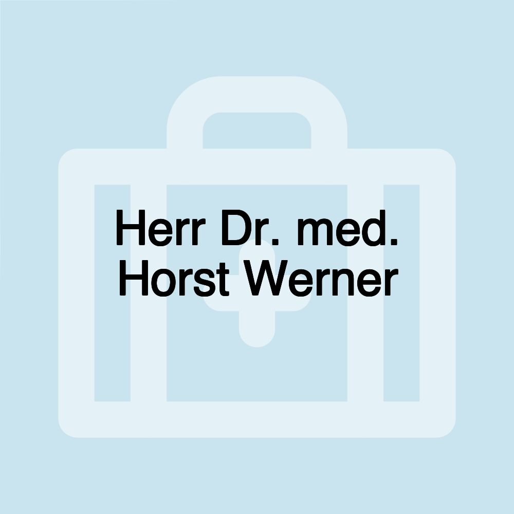 Herr Dr. med. Horst Werner