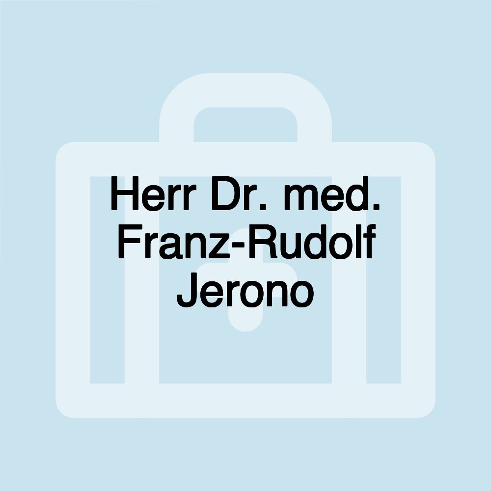 Herr Dr. med. Franz-Rudolf Jerono