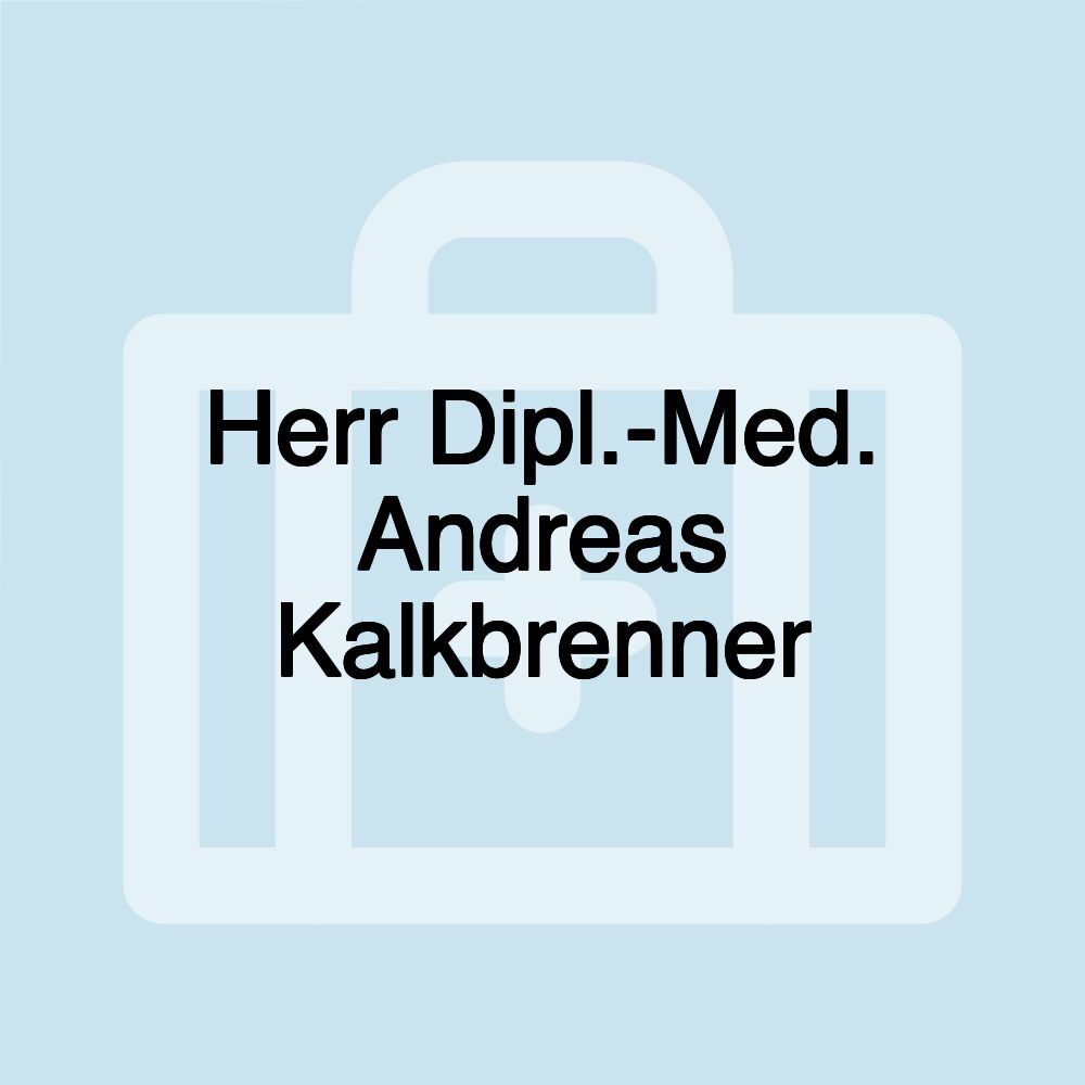 Herr Dipl.-Med. Andreas Kalkbrenner