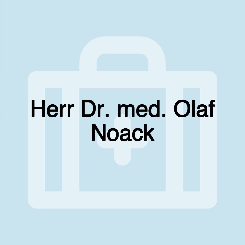 Herr Dr. med. Olaf Noack