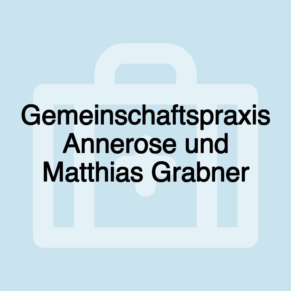 Gemeinschaftspraxis Annerose und Matthias Grabner