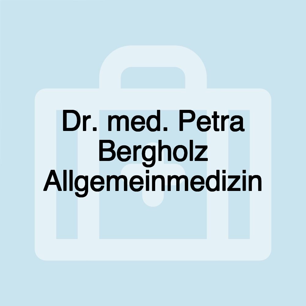 Dr. med. Petra Bergholz Allgemeinmedizin