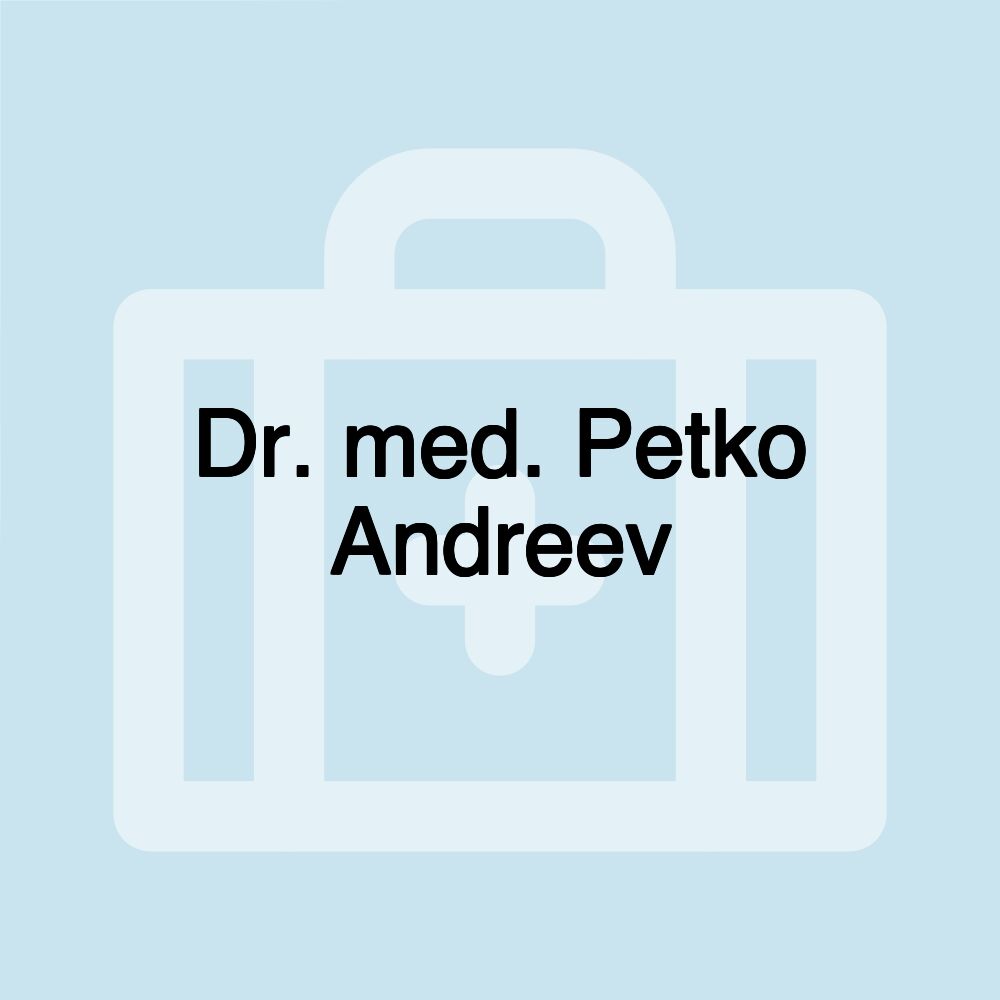 Dr. med. Petko Andreev