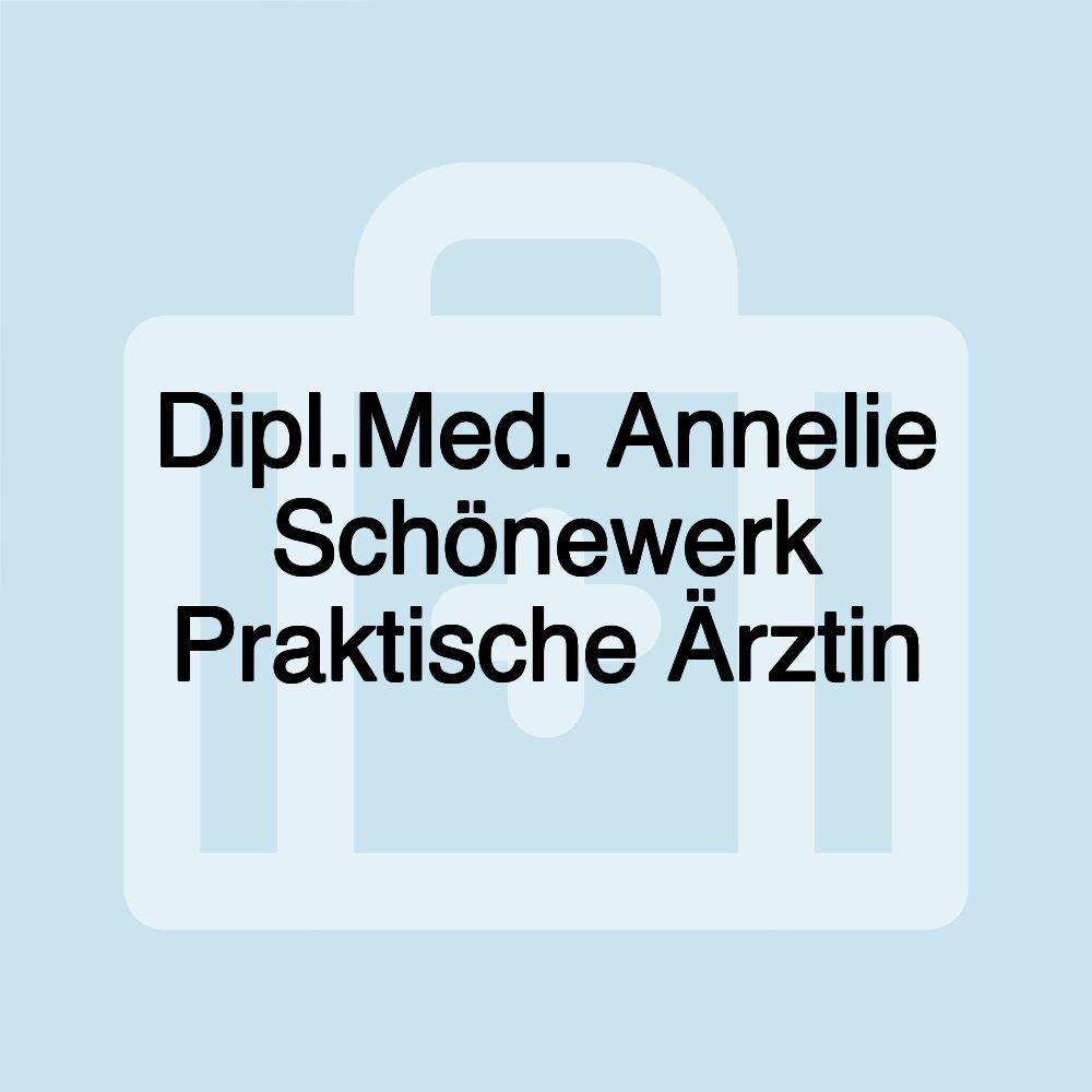 Dipl.Med. Annelie Schönewerk Praktische Ärztin