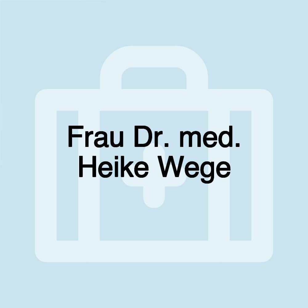 Frau Dr. med. Heike Wege