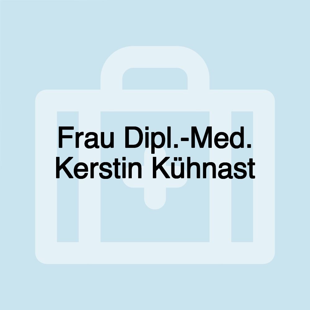 Frau Dipl.-Med. Kerstin Kühnast