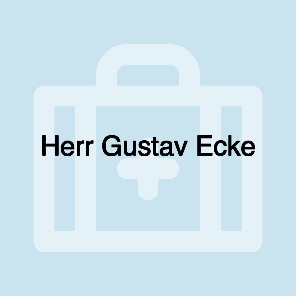 Herr Gustav Ecke