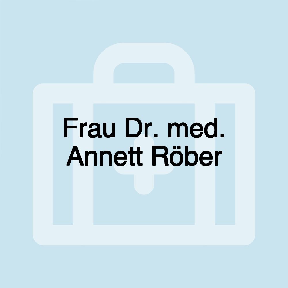 Frau Dr. med. Annett Röber