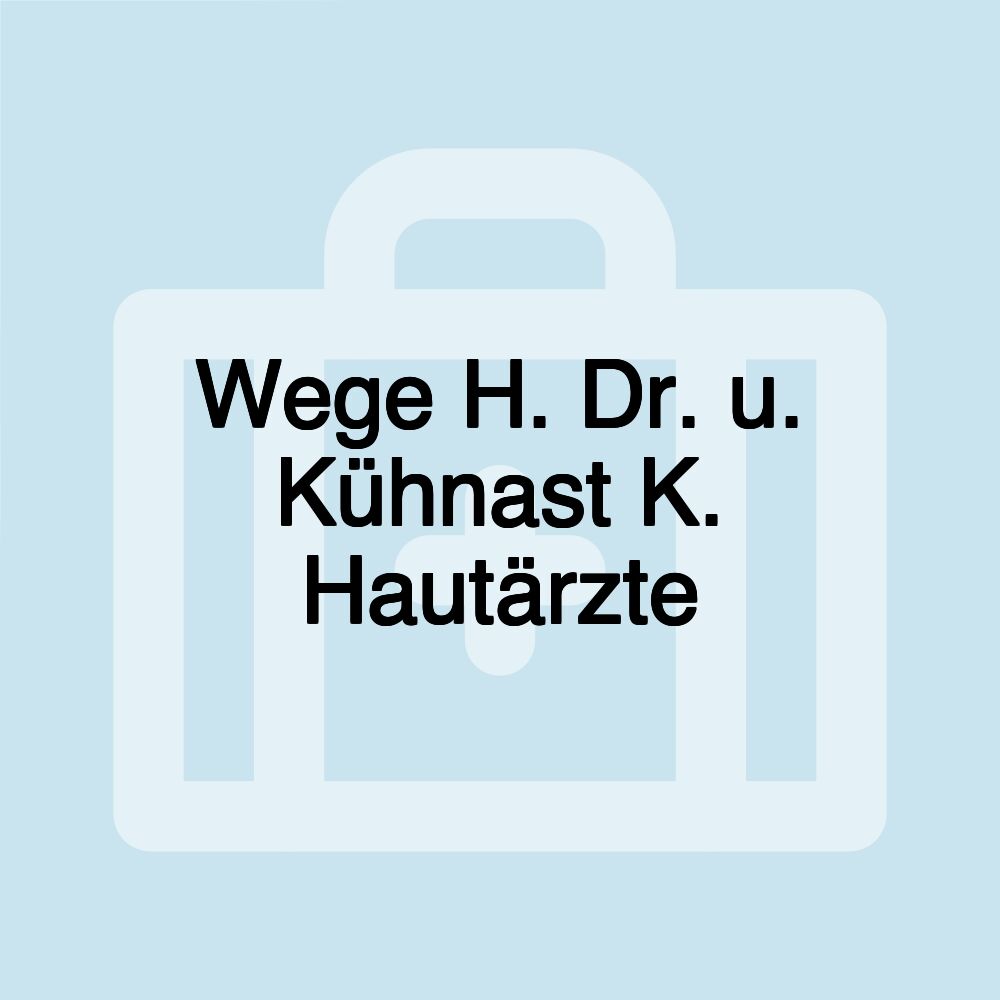 Wege H. Dr. u. Kühnast K. Hautärzte