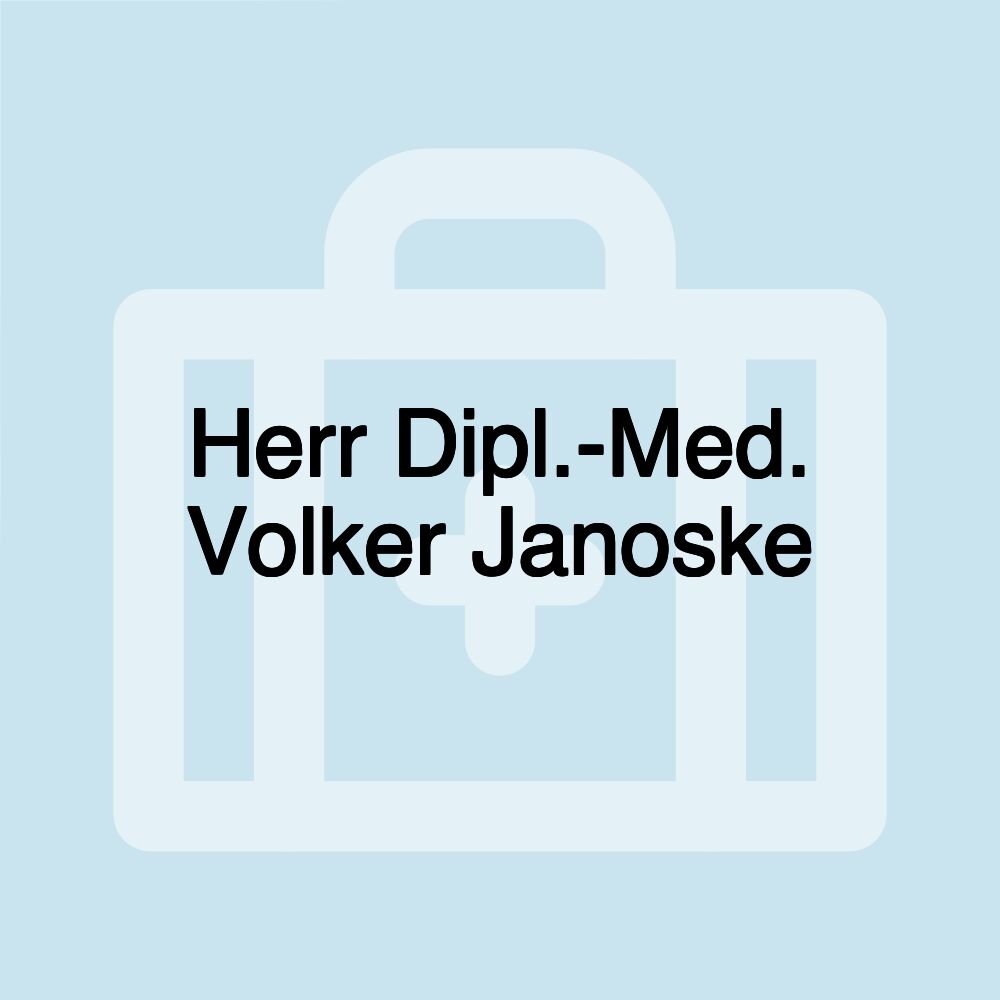 Herr Dipl.-Med. Volker Janoske